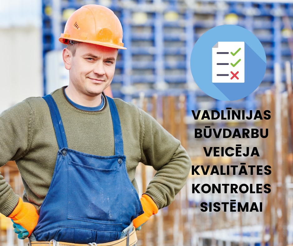 Aicina sniegt viedokli būvdarbu veicēja kvalitātes kontroles sistēmas vadlīnijām