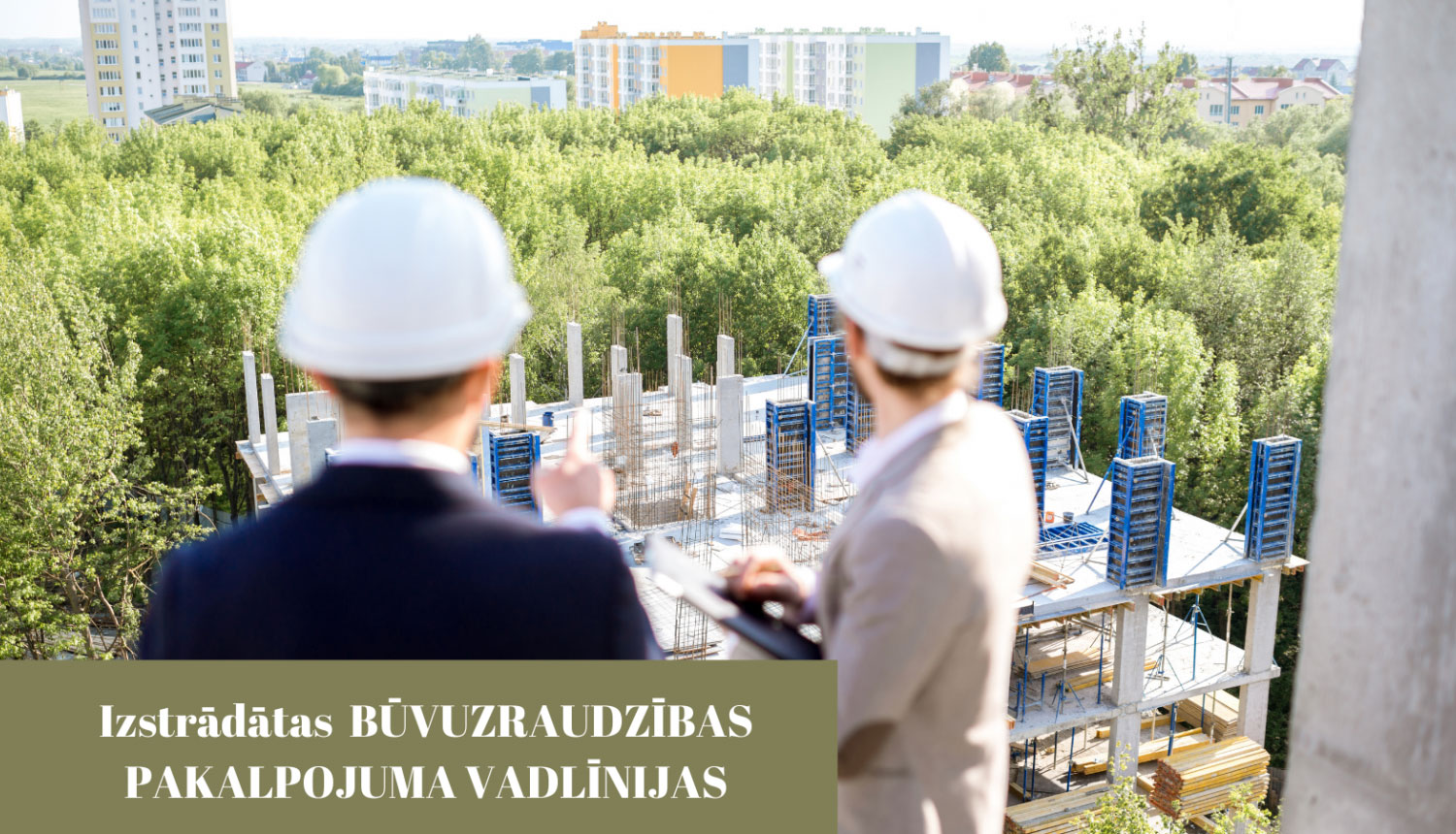 Izstrādātas būvuzraudzības pakalpojuma vadlīnijas