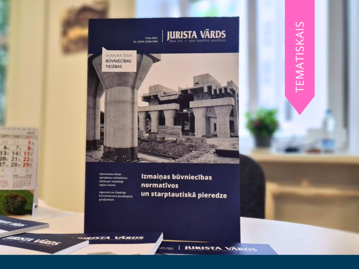 Izdevuma “Jurista Vārds” jaunākais numurs veltīts būvniecības tiesībām