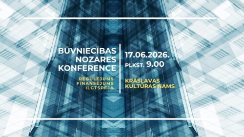Būvniecības nozares konference “Regulējums. Finansējums. Ilgtspēja.” Krāslavā